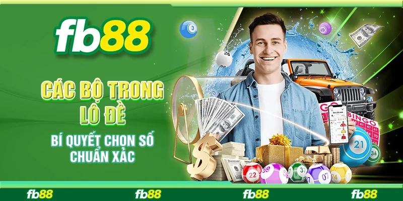 Các Bộ Trong Lô Đề - Bí Quyết Chọn Số Chuẩn Xác