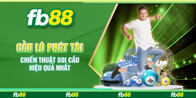 Cầu Lô Phát Tài: Chiến Thuật Soi Cầu Hiệu Quả Nhất