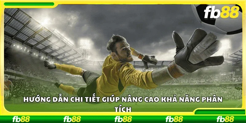 Hướng dẫn chi tiết giúp nâng cao khả năng phân tích