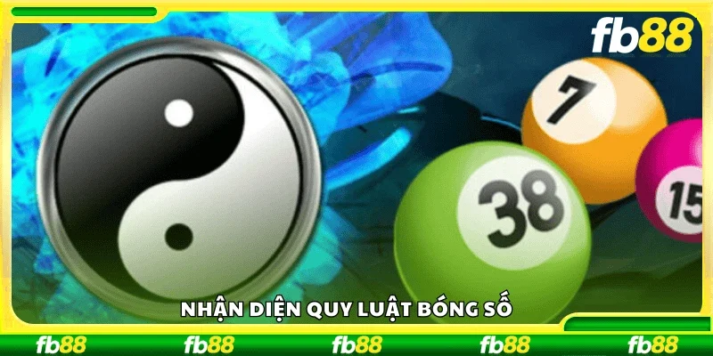 Nhận diện quy luật bóng số